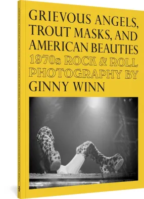 Grievous Angels, Trout Masks, and American Beauties: 1970s Rock & Roll Photography of Ginny Winn