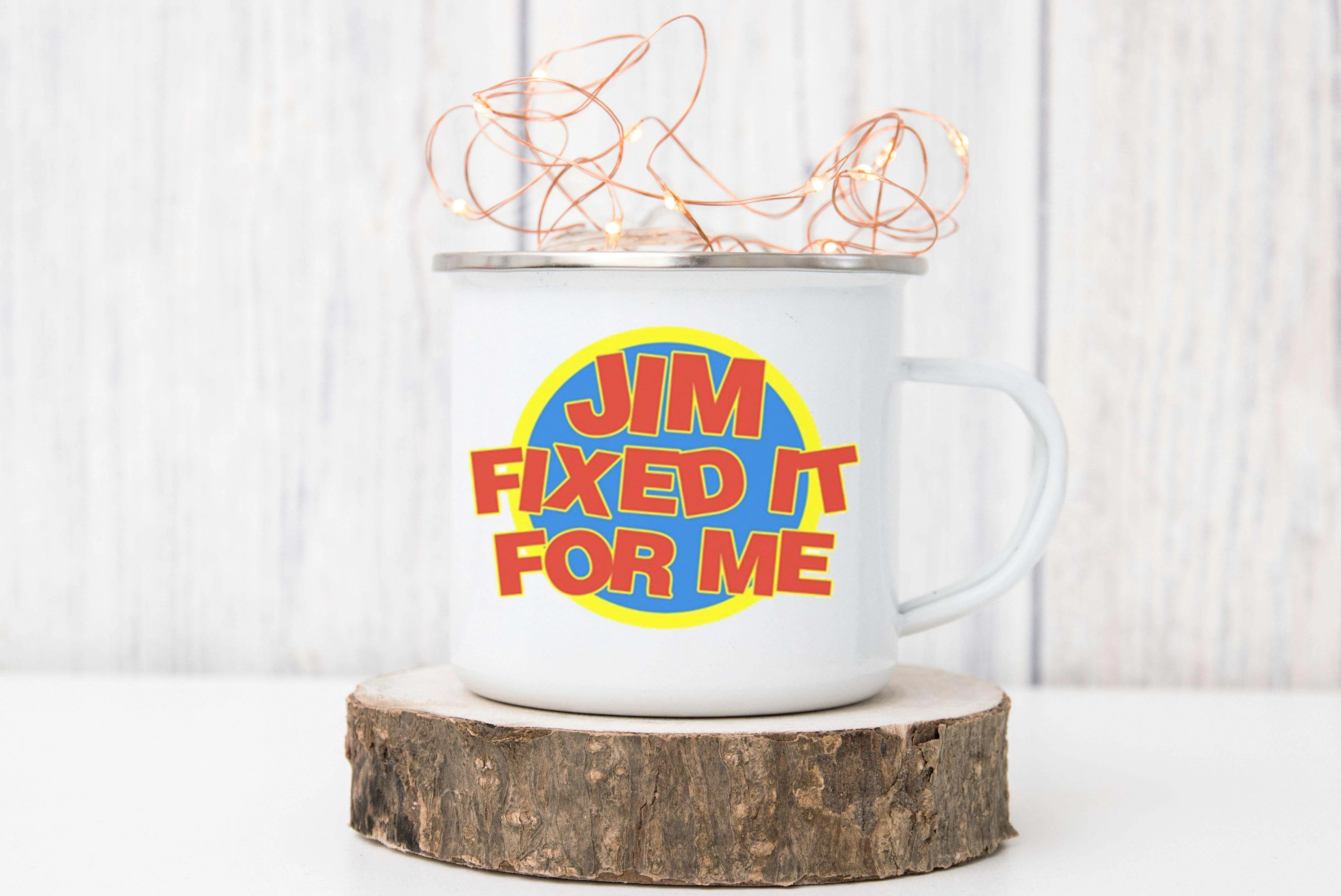 Jim Fixed It For Me Offensive Enamel Mug